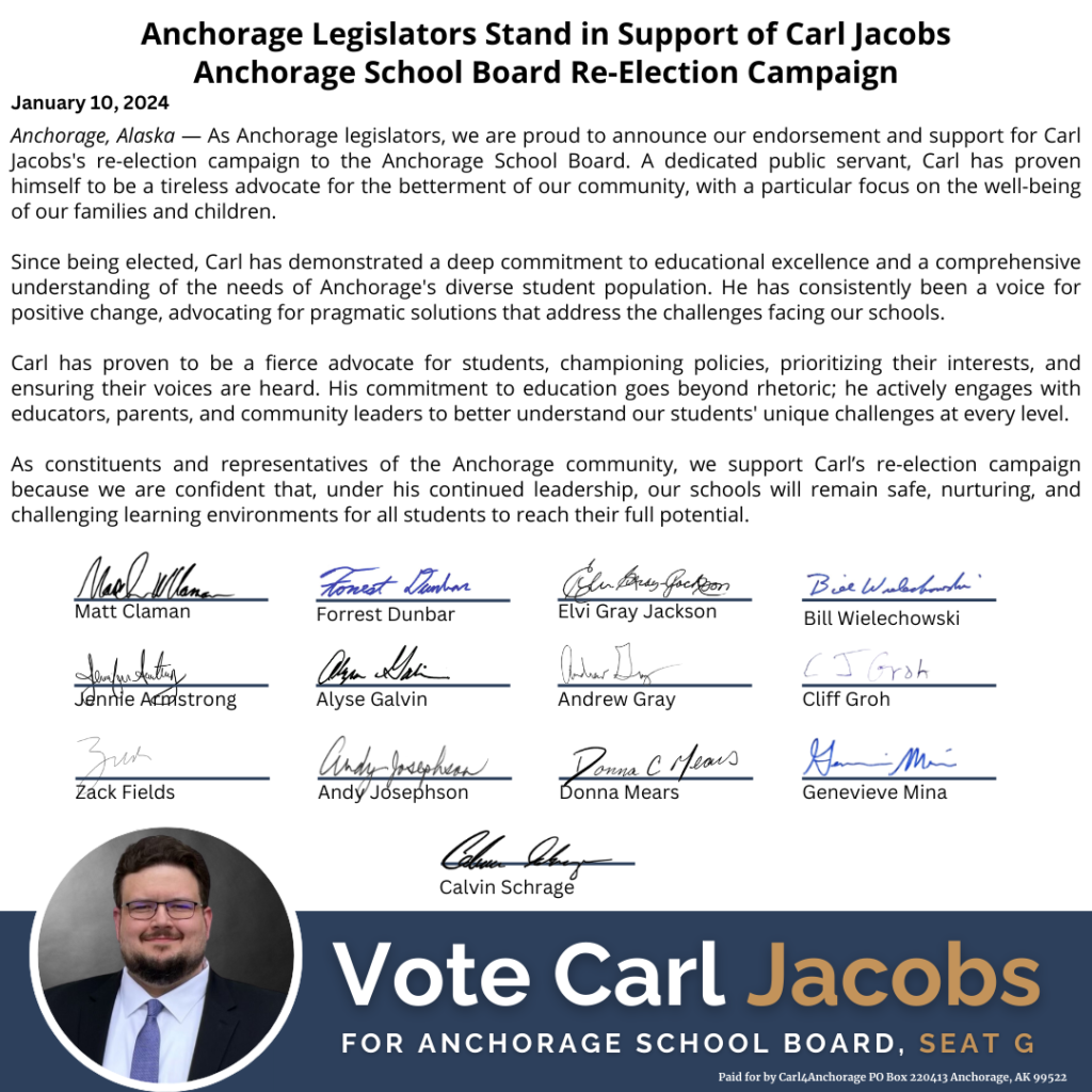 More than a dozen Anchorage Legislators have endorsed Carl Jacobs' re-election campaign for Anchorage School Board, Seat G.